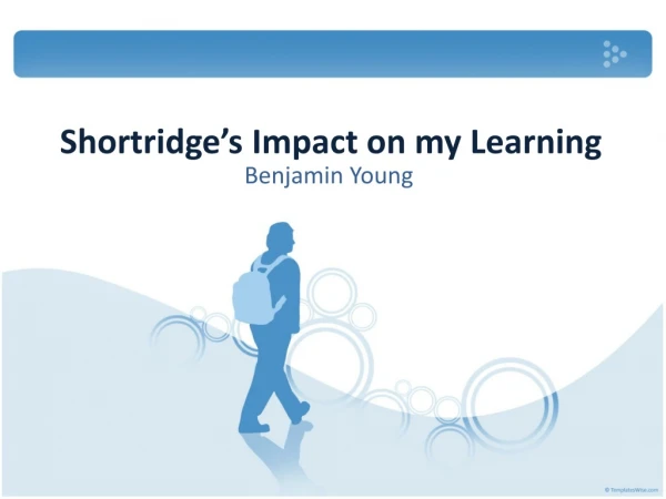 Shortridge’s Impact on my Learning