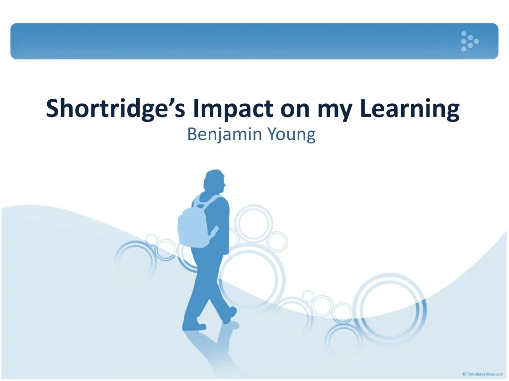 shortridge s impact on my learning