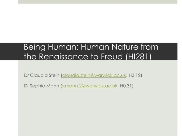 Being Human: Human Nature from the Renaissance to Freud (HI281)