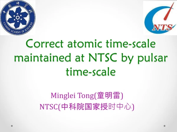Correct atomic time-scale maintained at NTSC by pulsar time-scale