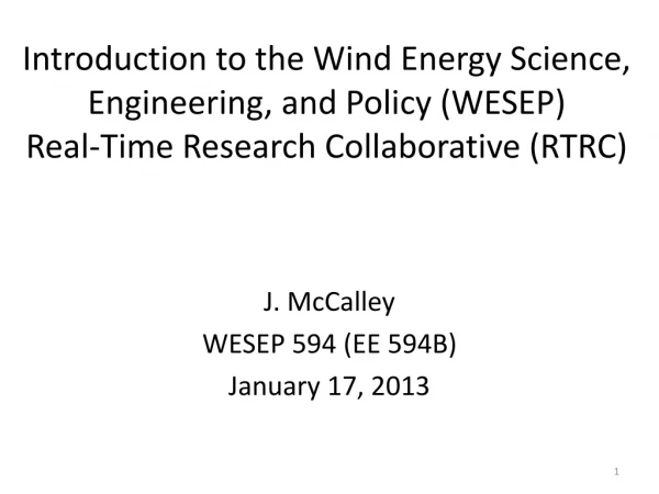 J. McCalley WESEP 594 (EE 594B) January 17, 2013