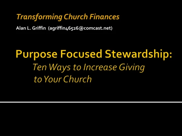 Purpose Focused Stewardship: Ten Ways to Increase Giving to Your Church