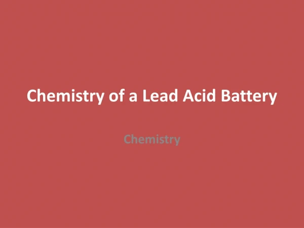 Chemistry of a Lead Acid Battery