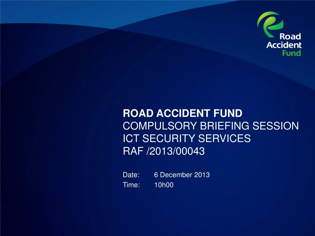 road accident fund compulsory briefing session ict security services raf 2013 00043