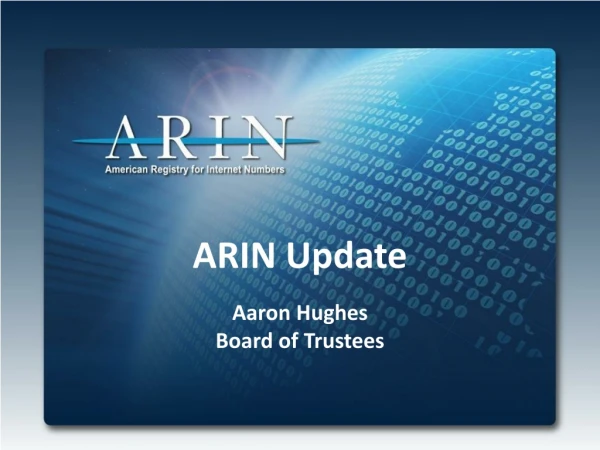 ARIN Update Aaron Hughes Board of Trustees