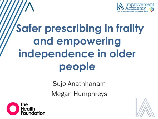 Safer prescribing in frailty and empowering independence in older people