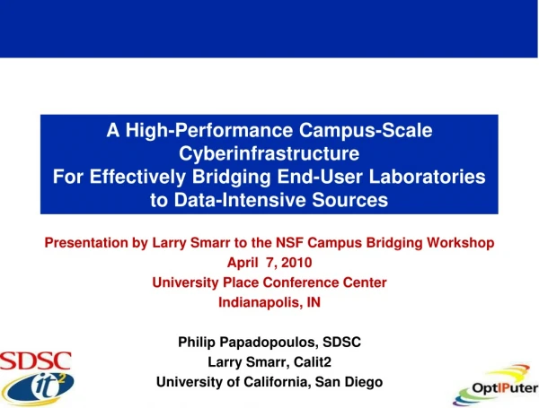 Presentation by Larry Smarr to the NSF Campus Bridging Workshop April 7, 2010