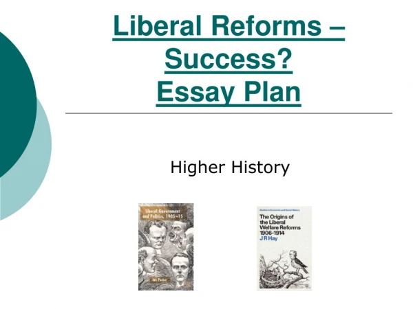 Liberal Reforms – Success? Essay Plan