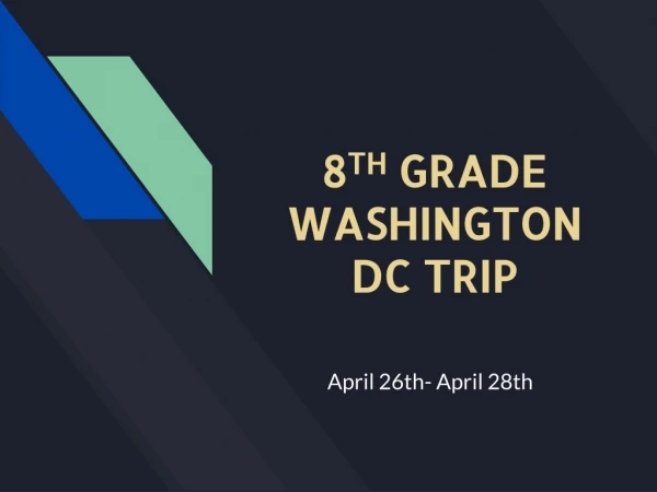 8 TH GRADE WASHINGTON DC TRIP