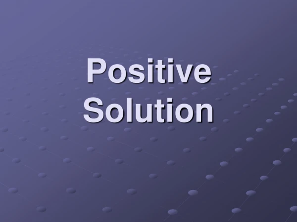 Positive Solution