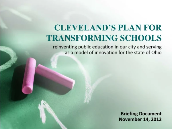 C LEVELAND’S PLAN FOR TRANSFORMING SCHOOLS