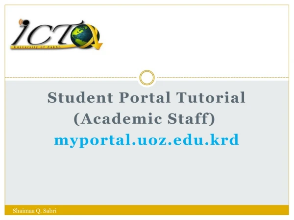 Student Portal Tutorial ( Academic Staff ) myportal.uoz.krd