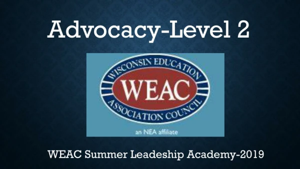 Advocacy-Level 2 WEAC Summer Leadeship Academy-2019