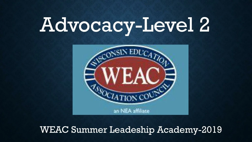 advocacy level 2 weac summer leadeship academy