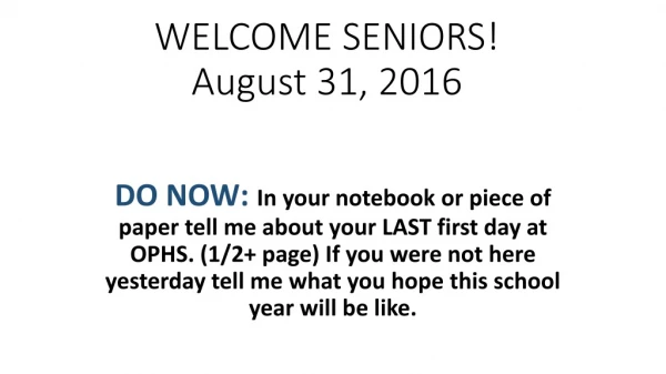 WELCOME SENIORS! August 31, 2016