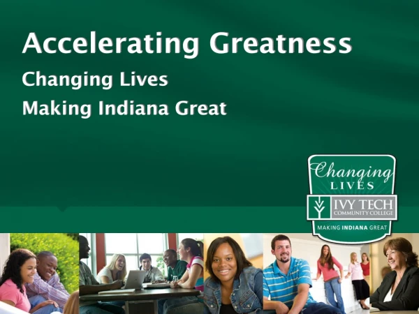 Accelerating Greatness Changing Lives Making Indiana Great