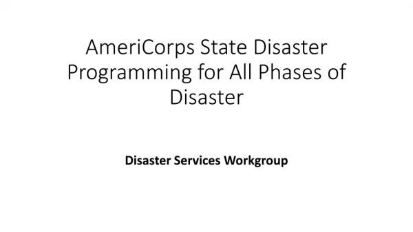 AmeriCorps State Disaster Programming for All Phases of Disaster