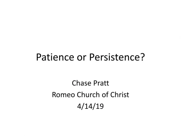Patience or Persistence?