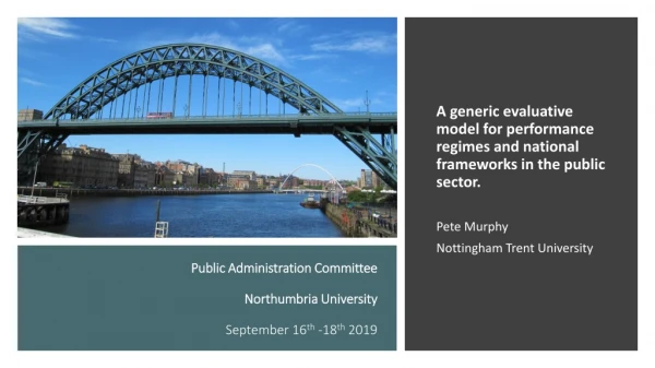 Public Administration Committee Northumbria University September 16 th -18 th 2019