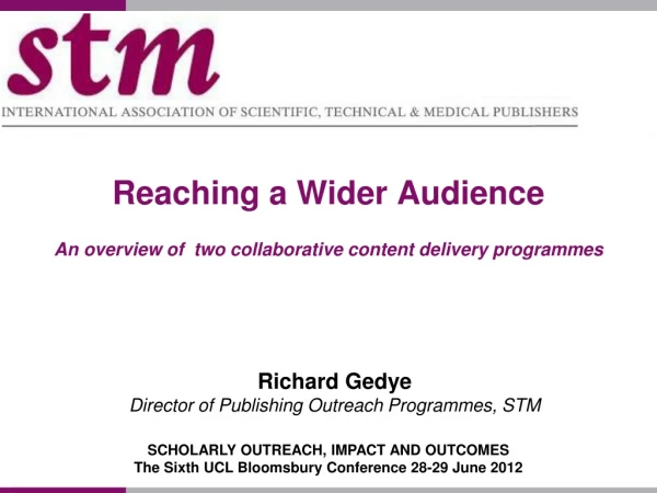 Reaching a Wider Audience An overview of two collaborative content delivery programmes