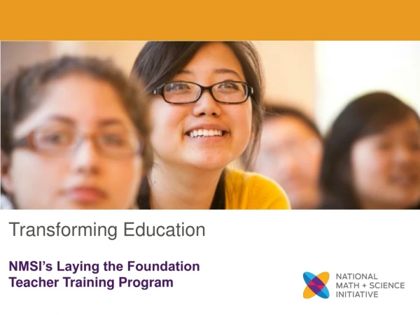 Transforming Education NMSI’s Laying the Foundation Teacher Training Program