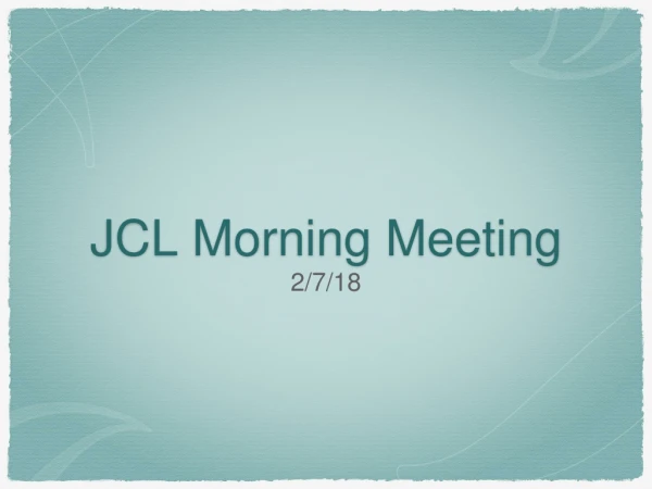 JCL Morning Meeting