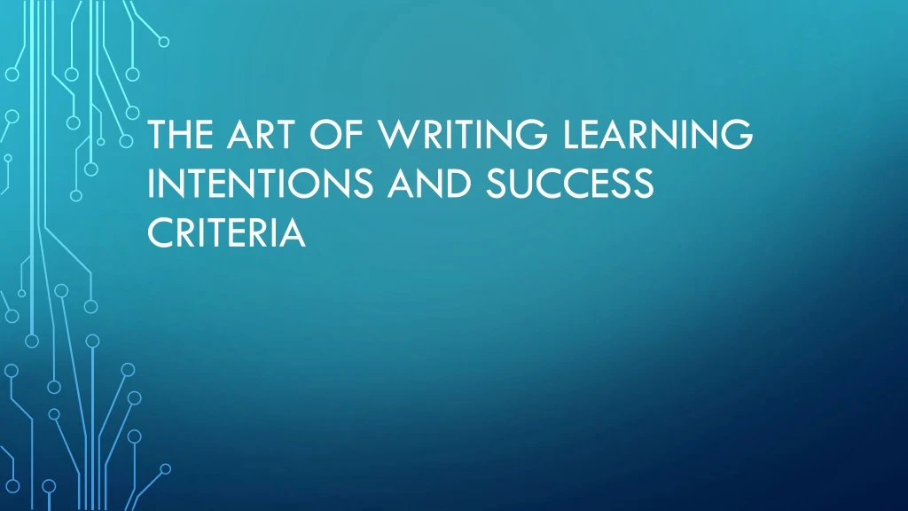 the art of writing learning intentions and success criteria