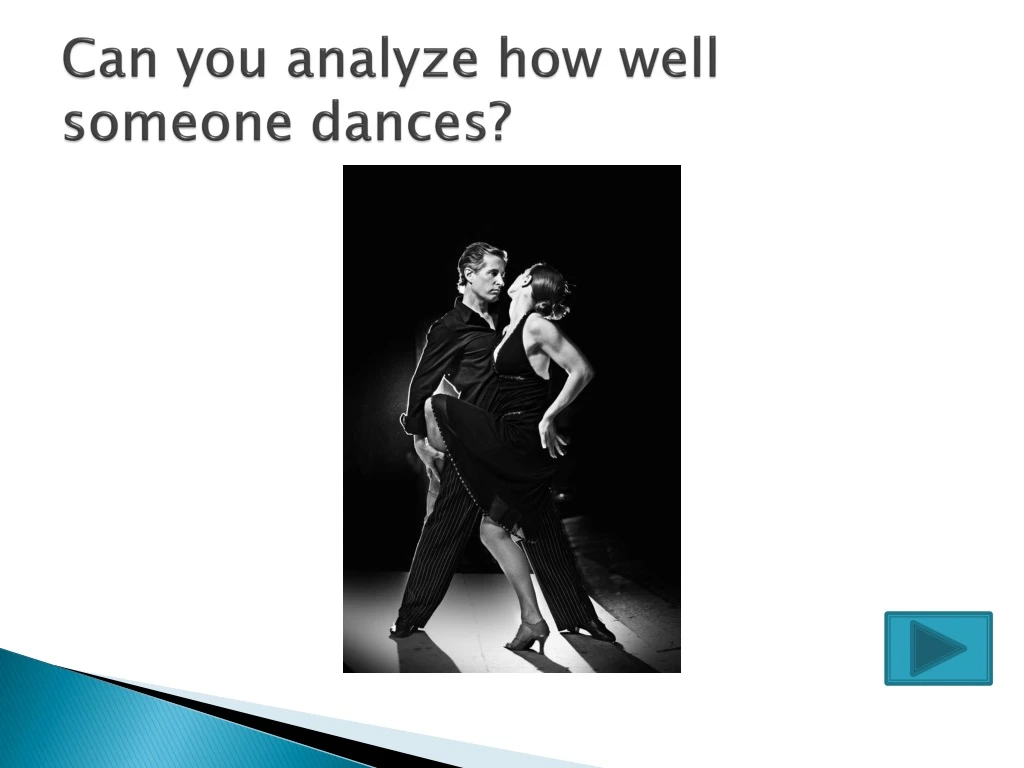 can you analyze how well someone dances