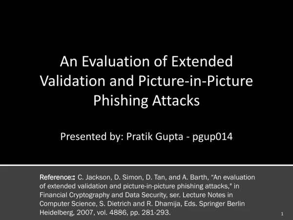 An Evaluation of Extended Validation and Picture-in-Picture Phishing Attacks