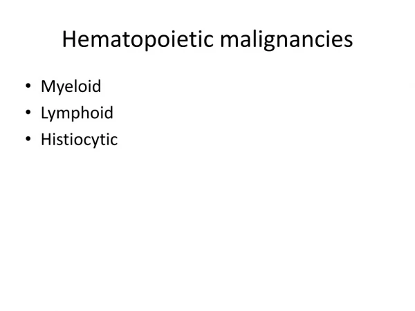 Hematopoietic malignancies