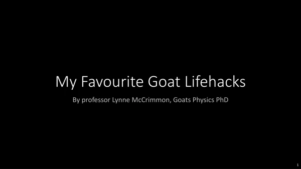 My Favourite Goat Lifehacks