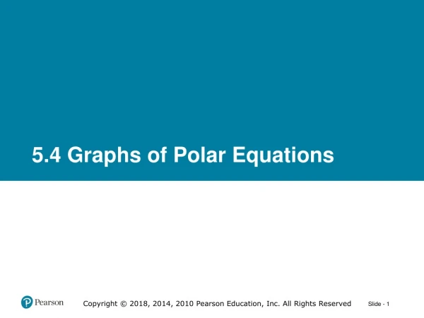 5.4 Graphs of Polar Equations