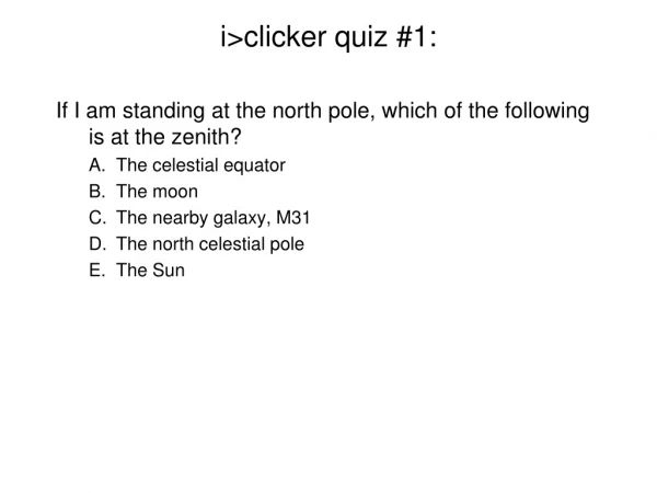 i&gt;clicker quiz #1: