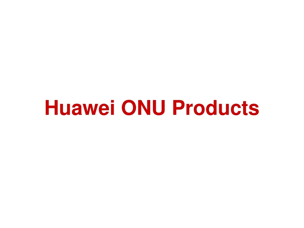 huawei onu products