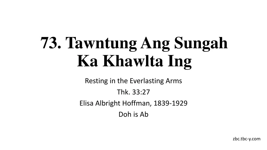 73 tawntung ang sungah ka khawlta ing