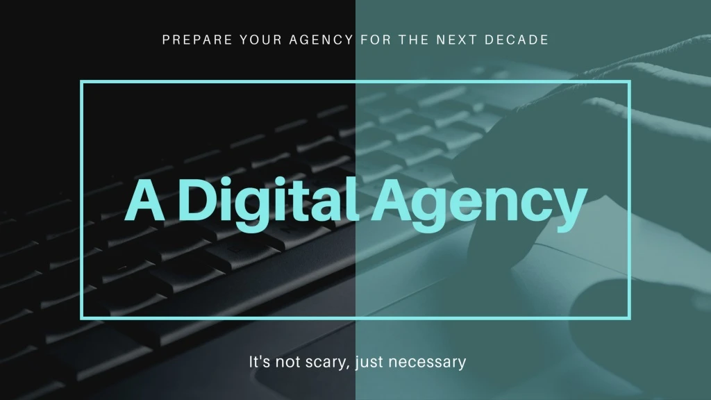 prepare your agency for the next decade
