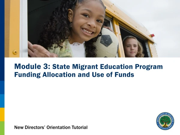 Module 3: State Migrant Education Program Funding Allocation and Use of Funds