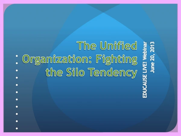 The Unified Organization: Fighting the Silo Tendency
