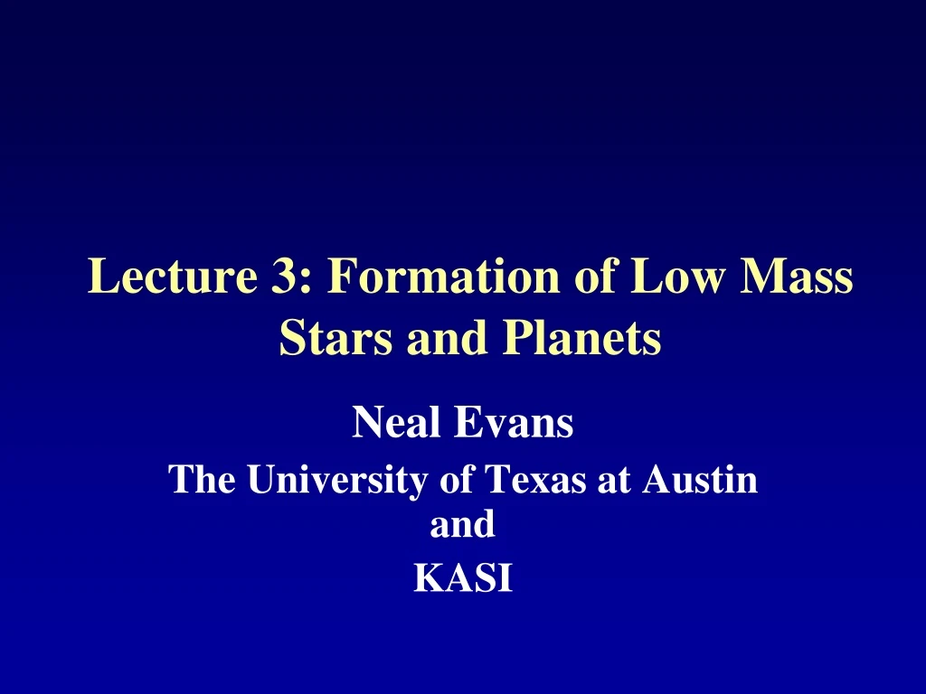 lecture 3 formation of low mass stars and planets