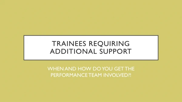 Trainees requiring additional support