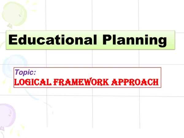 Topic: Logical Framework Approach