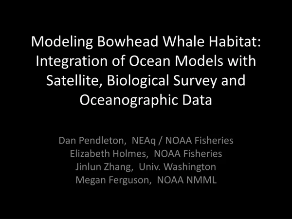 Dan Pendleton, NEAq / NOAA Fisheries Elizabeth Holmes, NOAA Fisheries