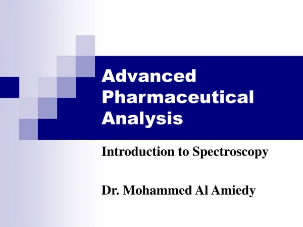 Advanced Pharmaceutical Analysis