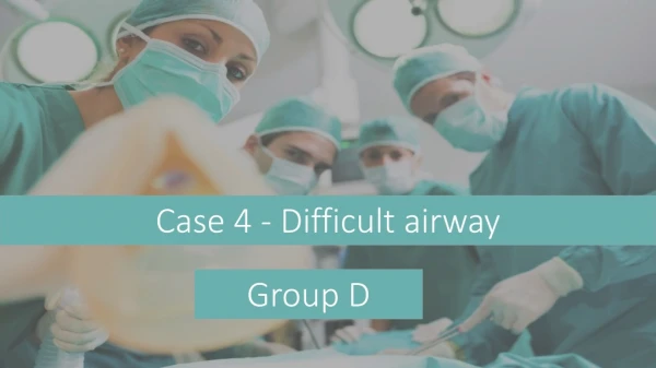 Case 4 - Difficult airway