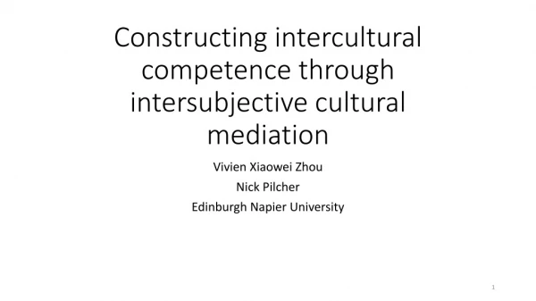 Constructing intercultural competence through intersubjective cultural mediation