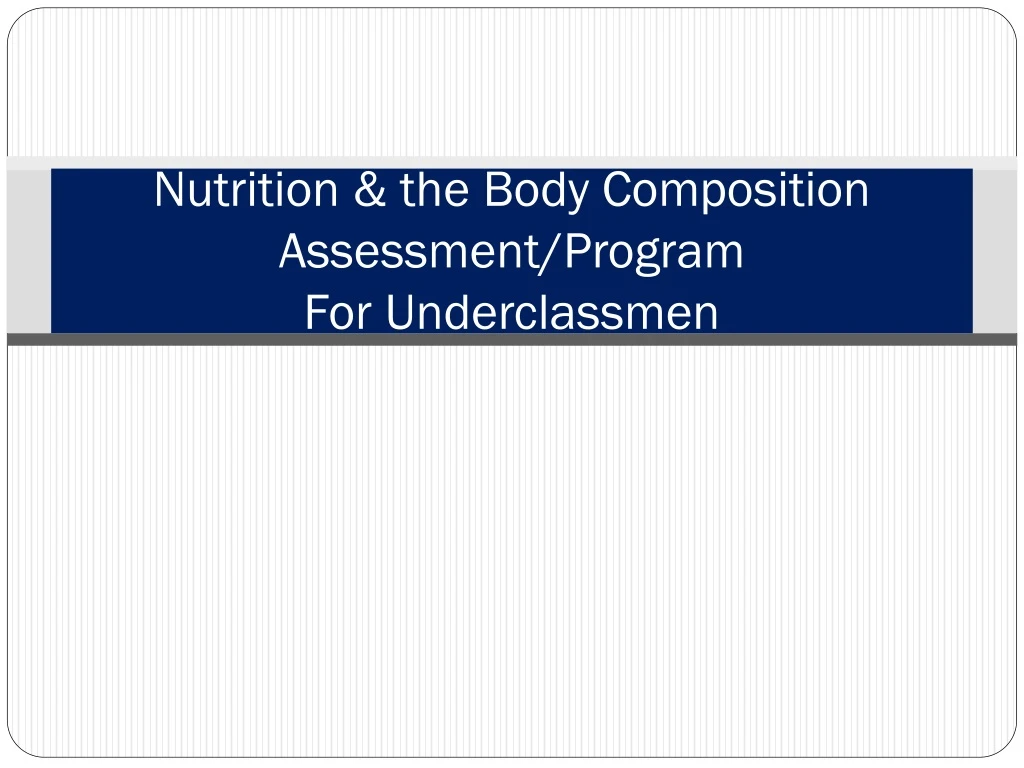 nutrition the body composition assessment program for underclassmen
