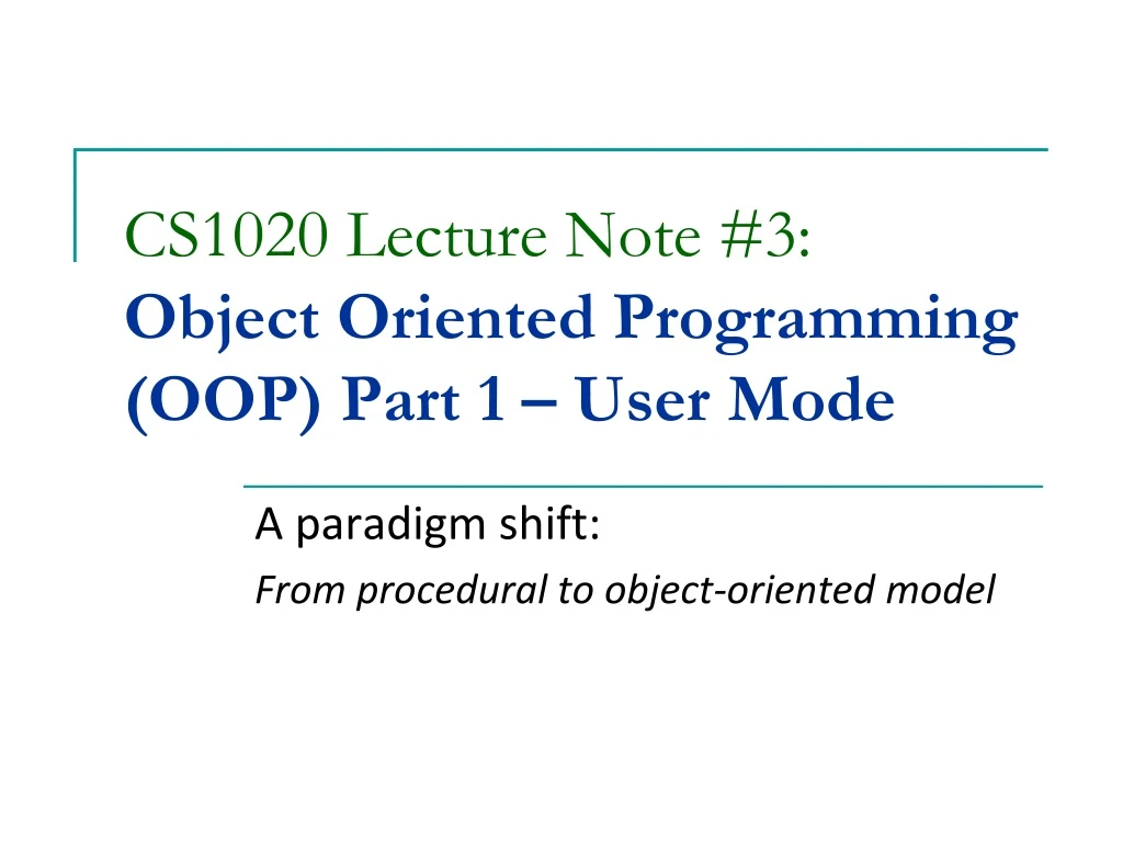 cs1020 lecture note 3 object oriented programming oop part 1 user mode