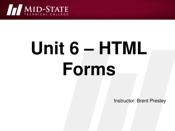 Unit 6 – HTML Forms