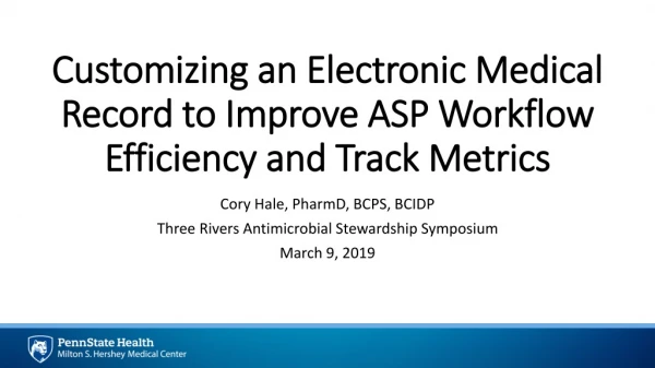 Customizing an Electronic Medical Record to Improve ASP Workflow Efficiency and Track Metrics