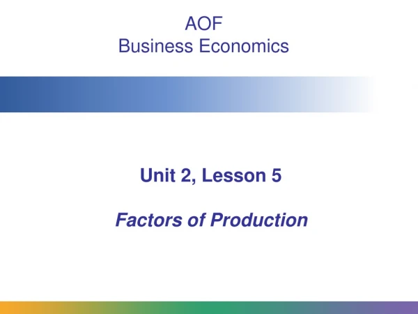 Unit 2, Lesson 5 Factors of Production